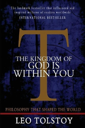 The Kingdom of God Is Within You by Leo Tolstoy 9781453640708