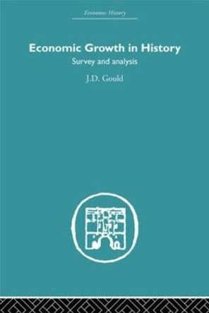 Economic Growth in History: Survey and Analysis by J. D. Gould