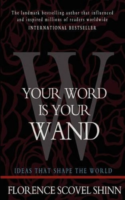 Your Word is Your Wand by Florence Scovel Shinn 9781453697214