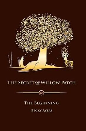 The Secret of Willow Patch by Tabitha Kristen 9781453737026