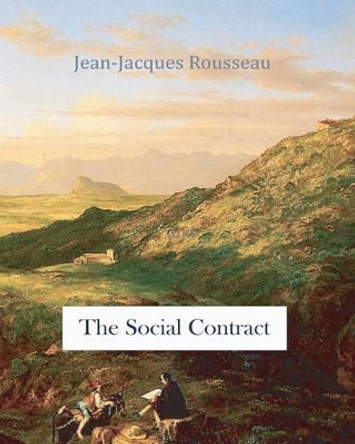 The Social Contract by Jean-Jacques Rousseau 9781453754207