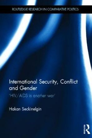 International Security, Conflict and Gender: 'HIV/AIDS is Another War' by Hakan Seckinelgin