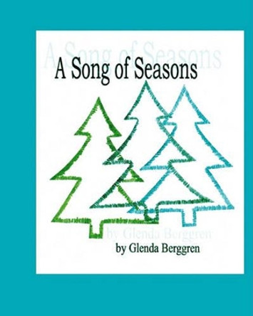 A Song of Seasons by Glenda Berggren 9781453706954