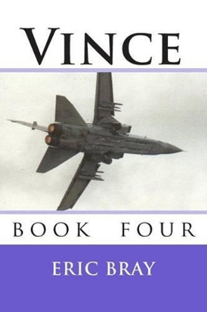 Vince: Book Four by Eric Bray 9781453718339