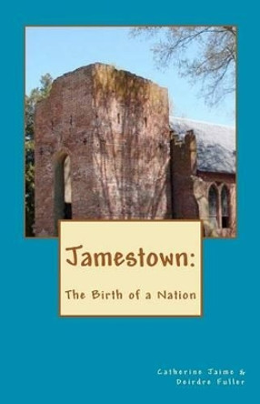 Jamestown: The Birth of a Nation by Deirdre Fuller 9781453825532