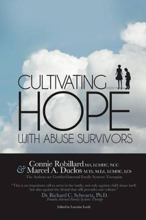 Cultivating Hope With Abuse Survivors by Marcel Duclos M Ed 9781453825945