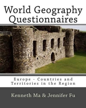 World Geography Questionnaires: Europe - Countries and Territories in the Region by Jennifer Fu 9781453833490