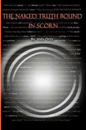 The Naked Truth Bound in Scorn by Alexis A Moore 9781453846421