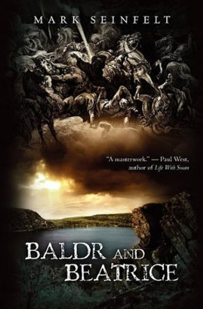 Baldr and Beatrice by Mark Seinfelt 9781453847305