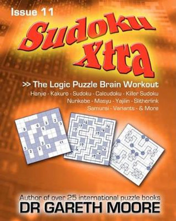 Sudoku Xtra Issue 11: The Logic Puzzle Brain Workout by Gareth Moore 9781453887097