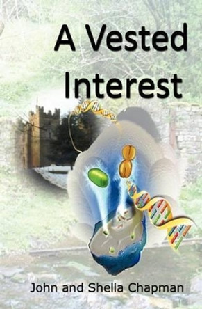 A Vested Interest by John And Shelia Chapman 9781456300180