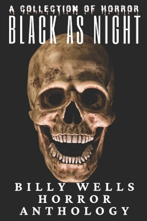 Black As Night by Billy Wells 9781456303136