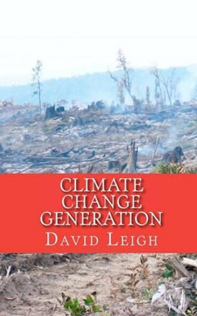 Climate Change Generation: A philosopy on climate change by Freddi Mazoudier 9781456338626