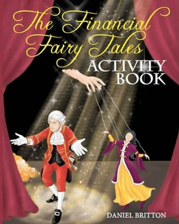 The Financial Fairy Tales: Activity Book by Daniel Britton 9781456340360