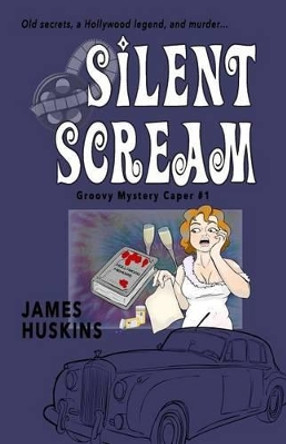 Silent Scream by James Huskins 9781456347826