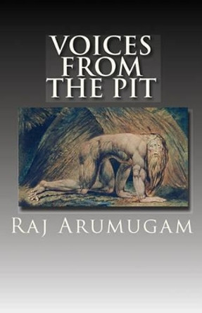 Voices from the Pit by Raj Arumugam 9781456354336