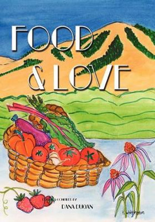 Food & Love by Dana Dugan 9781456355630