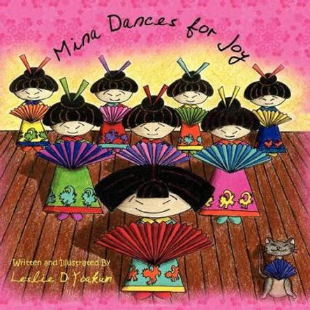 Mina Dances for Joy by Leslie D Yoakum 9781456545468