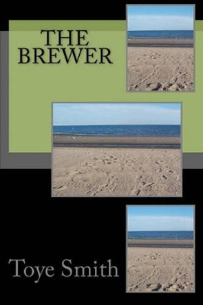 The Brewer by Toye Smith 9781456573966