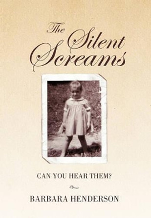 The Silent Screams by Barbara Henderson 9781456801939