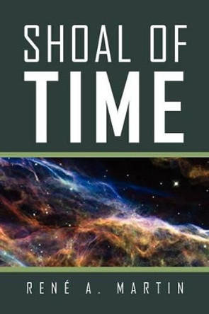 Shoal of Time by Rene a Martin 9781456808556