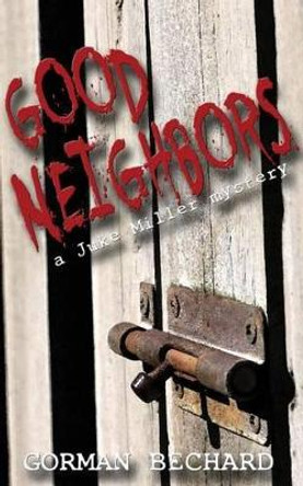 Good Neighbors by Gorman Bechard 9781456459345