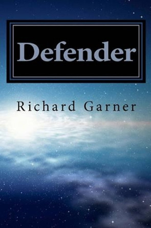 Defender by Richard Michael Garner 9781456487447