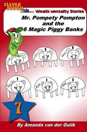 Mr. Pompety Pompton and the Six Magic Piggy Banks by Amanda L Van Der Gulik 9781456490041