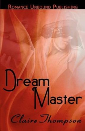 Dream Master by Claire Thompson 9781456533816
