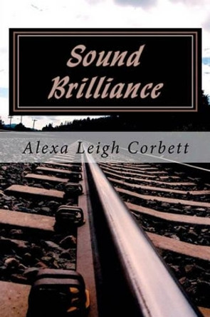 Sound Brilliance by Alexa Leigh Corbett 9781456548452