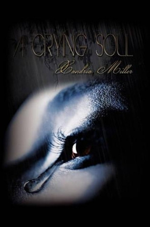 A Crying Soul by Zandria Miller 9781456852405