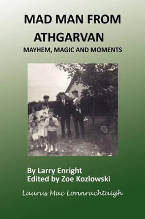 Mad Man from Athgarvan by Larry Enright 9781456873936