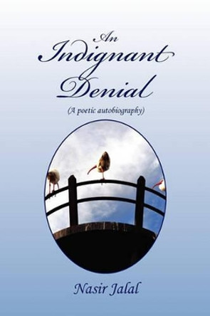 An Indignant Denial by Nasir Jalal 9781456876470