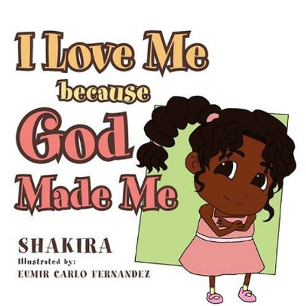 I Love Me Because God Made Me by Shakira 9781456894085