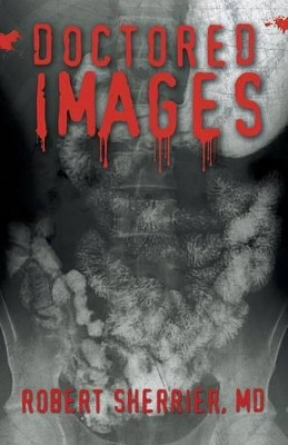 Doctored Images by Robert Sherrier 9781458213112