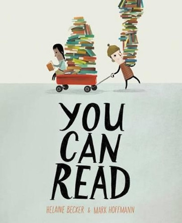 You Can Read by Helaine Becker 9781459813243 You Can Read by Helaine Becker 9781459813243