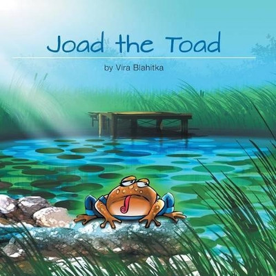 Joad the Toad by Vira Blahitka 9781460218815