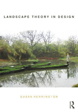 Landscape Theory in Design by Susan Herrington