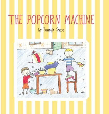 The Popcorn Machine by Hannah Grace 9781460232828