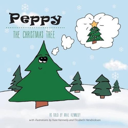 Peppy the Christmas Tree by Mike Kennedy 9781460246962