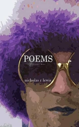 Poems Volume One by Nicholas R Lewis 9781460900925