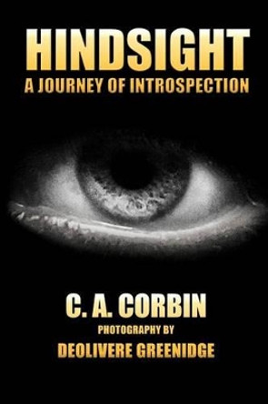 Hindsight: A Journey Of Introspection by C A Corbin 9781460905333