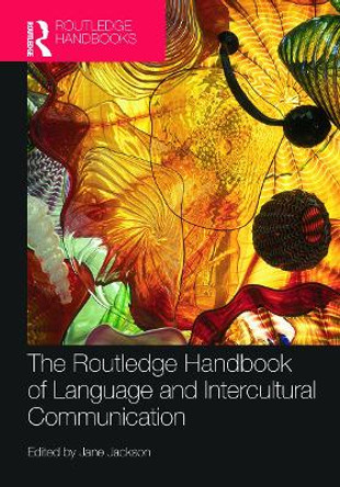 The Routledge Handbook of Language and Intercultural Communication by Jane Jackson