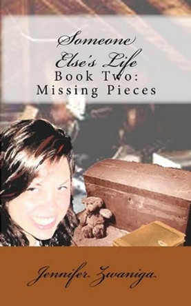 Someone Else's Life: Book Two: Missing Pieces by Sherry Hiriart 9781460943182