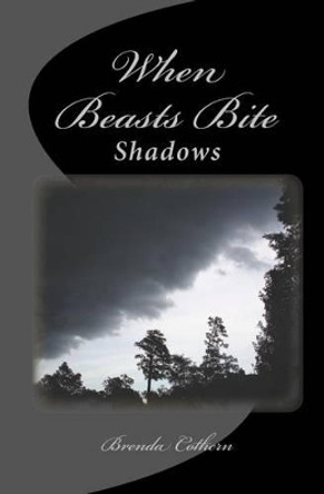 When Beasts Bite: Shadows by Brenda Cothern 9781460950425