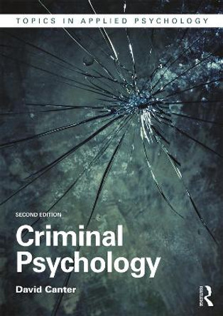 Criminal Psychology by David V. Canter