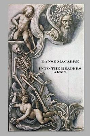 Danse Macabre: Into the Reapers Arms by Corvis Nocturnum 9781460969816