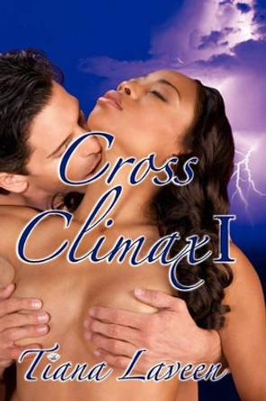 Cross Climax I by Tiana Laveen 9781460973820