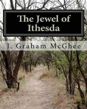 The Jewel of Ithesda by J Graham McGhee 9781460985939