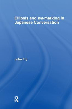 Ellipsis and wa-marking in Japanese Conversation by John Fry